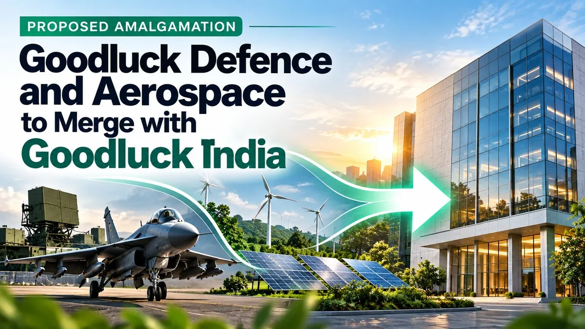 Goodluck Defence and Aerospace and Goodluck Green Energy proposed amalgamation with Goodluck India Limited